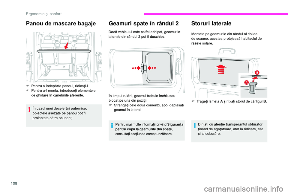 CITROEN JUMPER SPACETOURER 2018 Ghiduri De Utilizare (in Romanian) 108
Geamuri spate în rândul 2
Dacă vehiculul este astfel echipat, geamurile
laterale din rândul 2 pot fi deschise.
Pentru mai multe informații privind Siguranța
pentru copii la geamurile din s CITROEN JUMPER SPACETOURER 2018 Ghiduri De Utilizare (in Romanian) 108
Geamuri spate în rândul 2
Dacă vehiculul este astfel echipat, geamurile
laterale din rândul 2 pot fi deschise.
Pentru mai multe informații privind Siguranța
pentru copii la geamurile din s