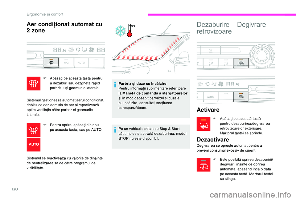 CITROEN JUMPER SPACETOURER 2018 Ghiduri De Utilizare (in Romanian) 120
Aer condiționat automat cu
2 zone
Sistemul se reactivează cu valorile de dinainte
de neutralizarea sa de către programul de
vizibilitate.Parbriz și duze cu încălzire
Pentru informații su CITROEN JUMPER SPACETOURER 2018 Ghiduri De Utilizare (in Romanian) 120
Aer condiționat automat cu
2 zone
Sistemul se reactivează cu valorile de dinainte
de neutralizarea sa de către programul de
vizibilitate.Parbriz și duze cu încălzire
Pentru informații su