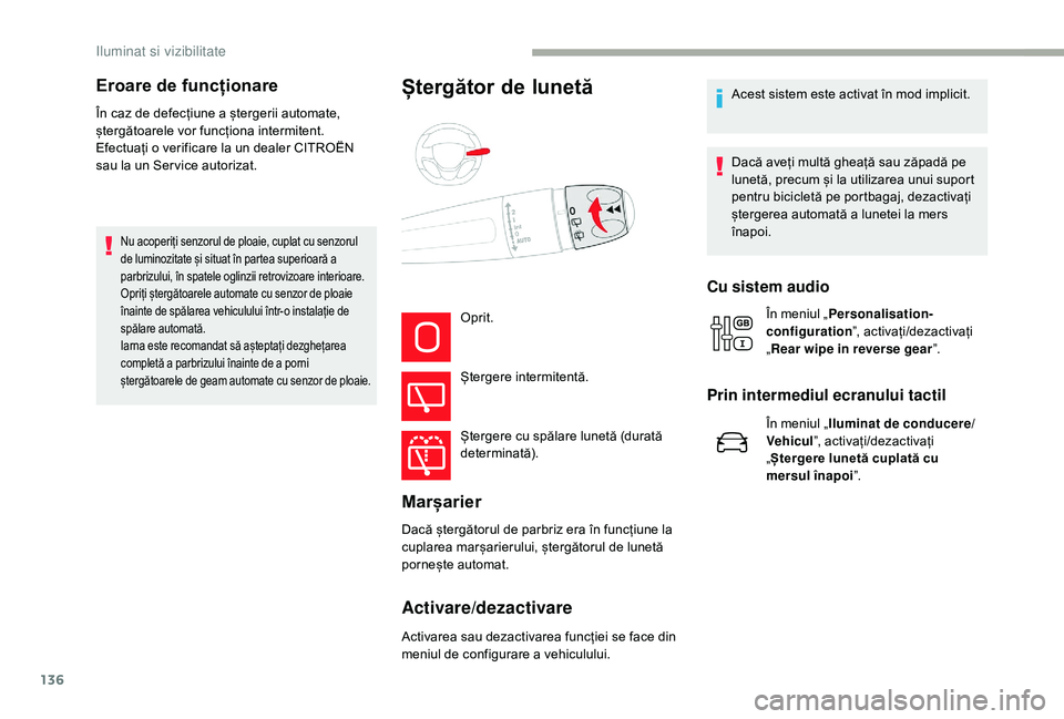 CITROEN JUMPER SPACETOURER 2018 Ghiduri De Utilizare (in Romanian) 136
În caz de defecțiune a ștergerii automate,
ștergătoarele vor funcționa intermitent.
Efectuați o verificare la un dealer CITROËN
sau la un Ser vice autorizat.
Nu acoperiți senzorul de pl CITROEN JUMPER SPACETOURER 2018 Ghiduri De Utilizare (in Romanian) 136
În caz de defecțiune a ștergerii automate,
ștergătoarele vor funcționa intermitent.
Efectuați o verificare la un dealer CITROËN
sau la un Ser vice autorizat.
Nu acoperiți senzorul de pl