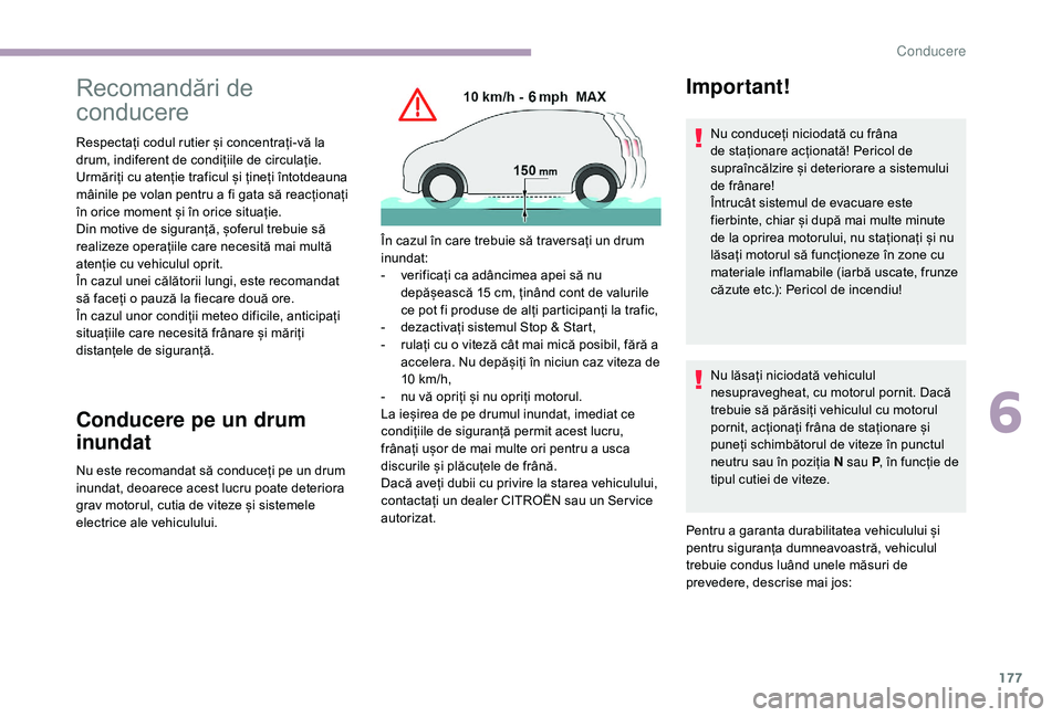 CITROEN JUMPER SPACETOURER 2018 Ghiduri De Utilizare (in Romanian) 177
Recomandări de
conducere
Respectați codul rutier și concentrați-vă la
drum, indiferent de condițiile de circulație.
Urmăriți cu atenție traficul și țineți întotdeauna
mâinile pe CITROEN JUMPER SPACETOURER 2018 Ghiduri De Utilizare (in Romanian) 177
Recomandări de
conducere
Respectați codul rutier și concentrați-vă la
drum, indiferent de condițiile de circulație.
Urmăriți cu atenție traficul și țineți întotdeauna
mâinile pe
