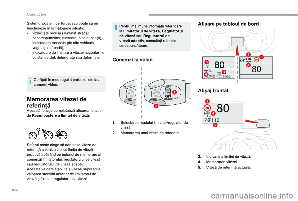 CITROEN JUMPER SPACETOURER 2018 Ghiduri De Utilizare (in Romanian) 206
Sistemul poate fi perturbat sau poate să nu
funcționeze în următoarele situații:
-
v
izibilitate redusă (iluminat stradal
necorespunzător, ninsoare, ploaie, ceață),
-
i
ndicatoare CITROEN JUMPER SPACETOURER 2018 Ghiduri De Utilizare (in Romanian) 206
Sistemul poate fi perturbat sau poate să nu
funcționeze în următoarele situații:
-
v
izibilitate redusă (iluminat stradal
necorespunzător, ninsoare, ploaie, ceață),
-
i
ndicatoare