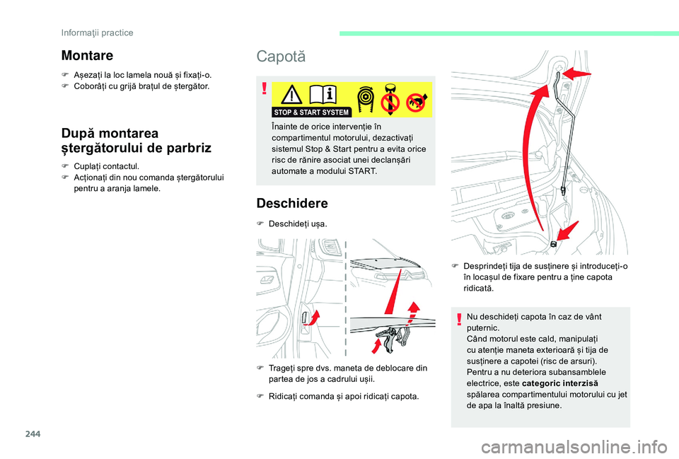 CITROEN JUMPER SPACETOURER 2018 Ghiduri De Utilizare (in Romanian) 244
Montare
F Așezați la loc lamela nouă și fixați-o.
F C oborâți cu grijă brațul de ștergător.
După montarea
ștergătorului de parbriz
F Cuplați contactul.
F A cționați din nou coman CITROEN JUMPER SPACETOURER 2018 Ghiduri De Utilizare (in Romanian) 244
Montare
F Așezați la loc lamela nouă și fixați-o.
F C oborâți cu grijă brațul de ștergător.
După montarea
ștergătorului de parbriz
F Cuplați contactul.
F A cționați din nou coman