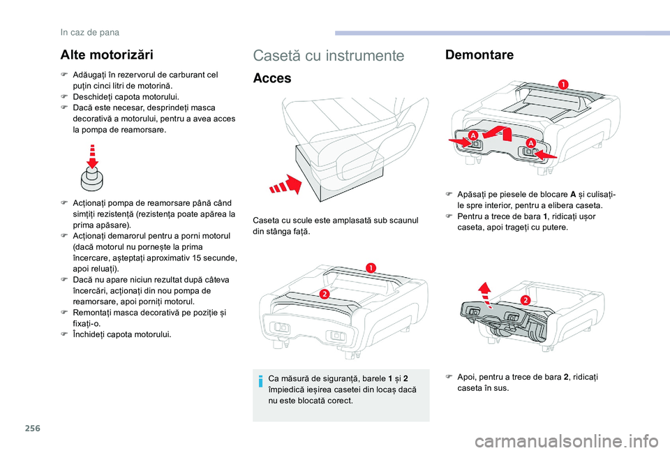 CITROEN JUMPER SPACETOURER 2018 Ghiduri De Utilizare (in Romanian) 256
Alte motorizări
F Adăugați în rezer vorul de carburant cel puțin cinci litri de motorină.
F
D
eschideți capota motorului.
F
D
acă este necesar, desprindeți masca
decorativă a moto CITROEN JUMPER SPACETOURER 2018 Ghiduri De Utilizare (in Romanian) 256
Alte motorizări
F Adăugați în rezer vorul de carburant cel puțin cinci litri de motorină.
F
D
eschideți capota motorului.
F
D
acă este necesar, desprindeți masca
decorativă a moto