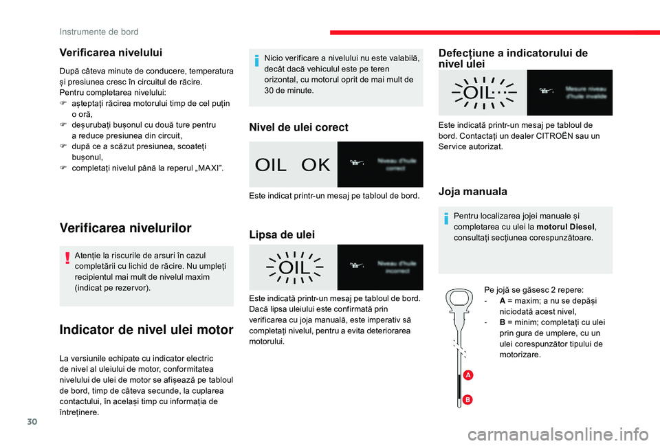 CITROEN JUMPER SPACETOURER 2018 Ghiduri De Utilizare (in Romanian) 30
Verificarea nivelului
După câteva minute de conducere, temperatura
și presiunea cresc în circuitul de răcire.
Pentru completarea nivelului:
F
a
șteptați răcirea motorului timp de cel pu CITROEN JUMPER SPACETOURER 2018 Ghiduri De Utilizare (in Romanian) 30
Verificarea nivelului
După câteva minute de conducere, temperatura
și presiunea cresc în circuitul de răcire.
Pentru completarea nivelului:
F
a
șteptați răcirea motorului timp de cel pu