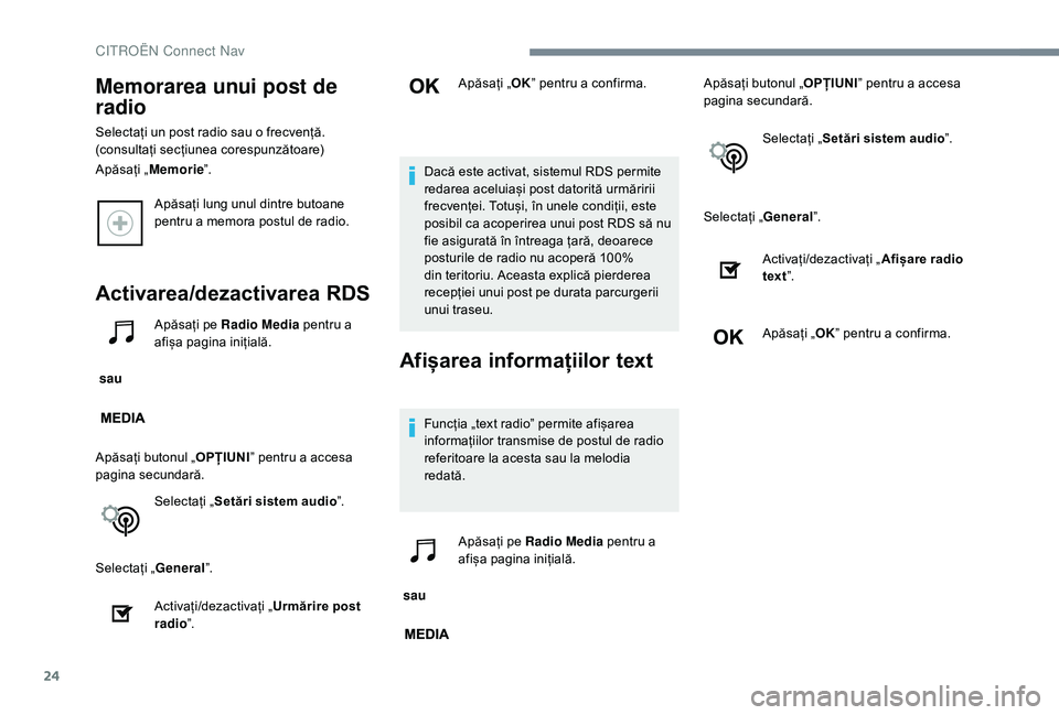 CITROEN JUMPER SPACETOURER 2018 Ghiduri De Utilizare (in Romanian) 24
Apăsați lung unul dintre butoane
pentru a memora postul de radio.
Activarea/dezactivarea RDS
sau Apăsați pe Radio Media
pentru a
afișa pagina inițială.
Apăsați butonul „ OPȚIUNI” CITROEN JUMPER SPACETOURER 2018 Ghiduri De Utilizare (in Romanian) 24
Apăsați lung unul dintre butoane
pentru a memora postul de radio.
Activarea/dezactivarea RDS
sau Apăsați pe Radio Media
pentru a
afișa pagina inițială.
Apăsați butonul „ OPȚIUNI”