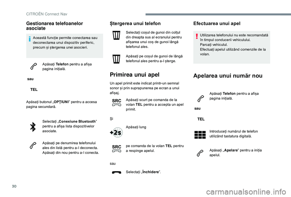 CITROEN JUMPER SPACETOURER 2018 Ghiduri De Utilizare (in Romanian) 30
Gestionarea telefoanelor
asociate
Această funcție permite conectarea sau
deconectarea unui dispozitiv periferic,
precum și ștergerea unei asocieri.
sau Apăsați
Telefon pentru a afișa
CITROEN JUMPER SPACETOURER 2018 Ghiduri De Utilizare (in Romanian) 30
Gestionarea telefoanelor
asociate
Această funcție permite conectarea sau
deconectarea unui dispozitiv periferic,
precum și ștergerea unei asocieri.
sau Apăsați
Telefon pentru a afișa