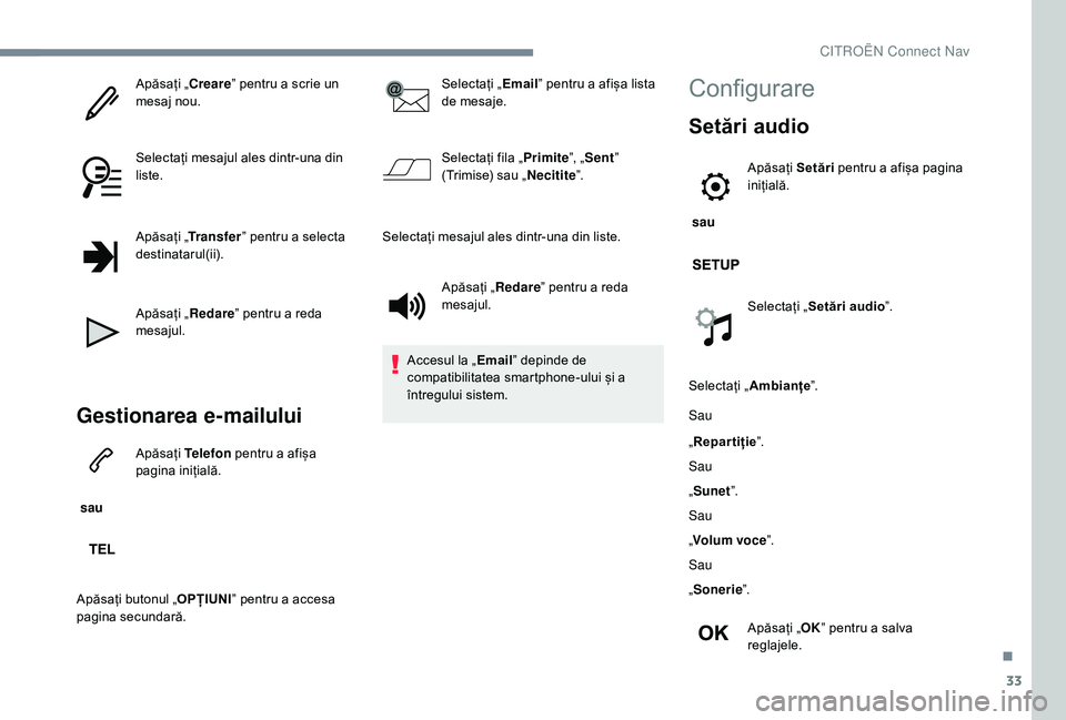CITROEN JUMPER SPACETOURER 2018 Ghiduri De Utilizare (in Romanian) 33
Apăsați „Creare” pentru a scrie un
mesaj nou.
Selectați mesajul ales dintr-una din
liste.
Apăsați „ Transfer ” pentru a selecta
destinatarul(ii).
Apăsați „ Redare” pentru a re CITROEN JUMPER SPACETOURER 2018 Ghiduri De Utilizare (in Romanian) 33
Apăsați „Creare” pentru a scrie un
mesaj nou.
Selectați mesajul ales dintr-una din
liste.
Apăsați „ Transfer ” pentru a selecta
destinatarul(ii).
Apăsați „ Redare” pentru a re