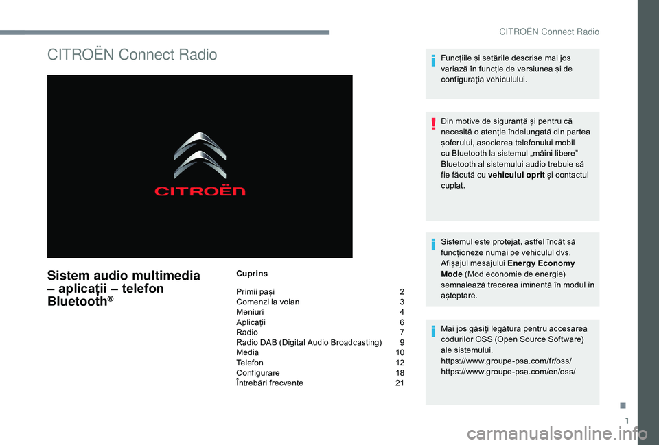 CITROEN JUMPER SPACETOURER 2018  Ghiduri De Utilizare (in Romanian) 1
CITROËN Connect Radio
Sistem audio multimedia 
– aplicații – telefon 
Bluetooth
®
Cuprins
Primii pași  
2
C

omenzi la volan   
3
M

eniuri   
4
A

plicații   
6
R

adio   
7
R

adio DAB (D