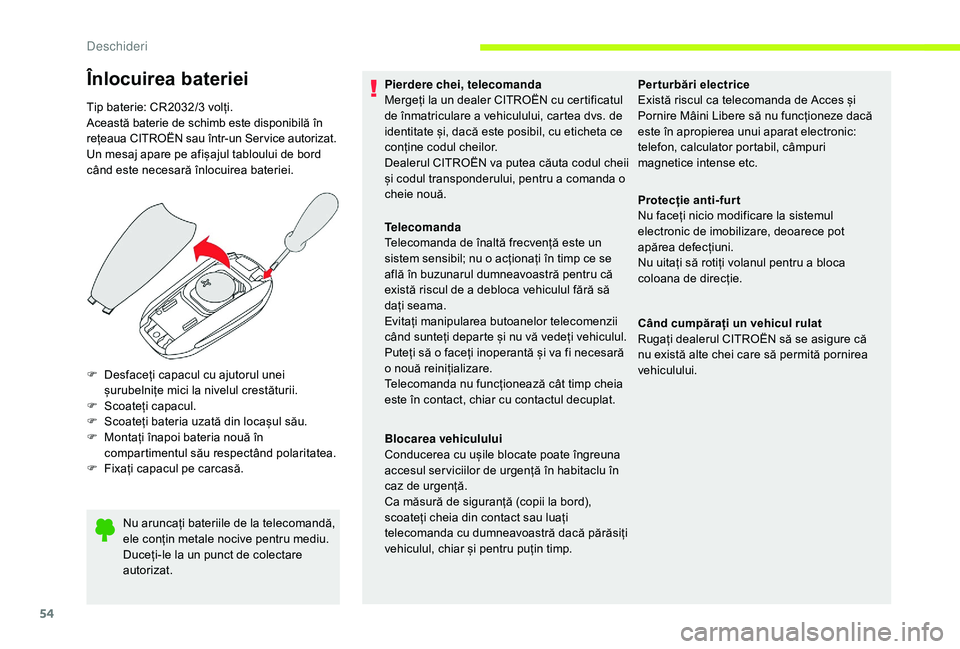 CITROEN JUMPER SPACETOURER 2018 Ghiduri De Utilizare (in Romanian) 54
Nu aruncați bateriile de la telecomandă,
ele conțin metale nocive pentru mediu.
Duceți-le la un punct de colectare
autorizat.
F
D
esfaceți capacul cu ajutorul unei
șurubelnițe mici la CITROEN JUMPER SPACETOURER 2018 Ghiduri De Utilizare (in Romanian) 54
Nu aruncați bateriile de la telecomandă,
ele conțin metale nocive pentru mediu.
Duceți-le la un punct de colectare
autorizat.
F
D
esfaceți capacul cu ajutorul unei
șurubelnițe mici la