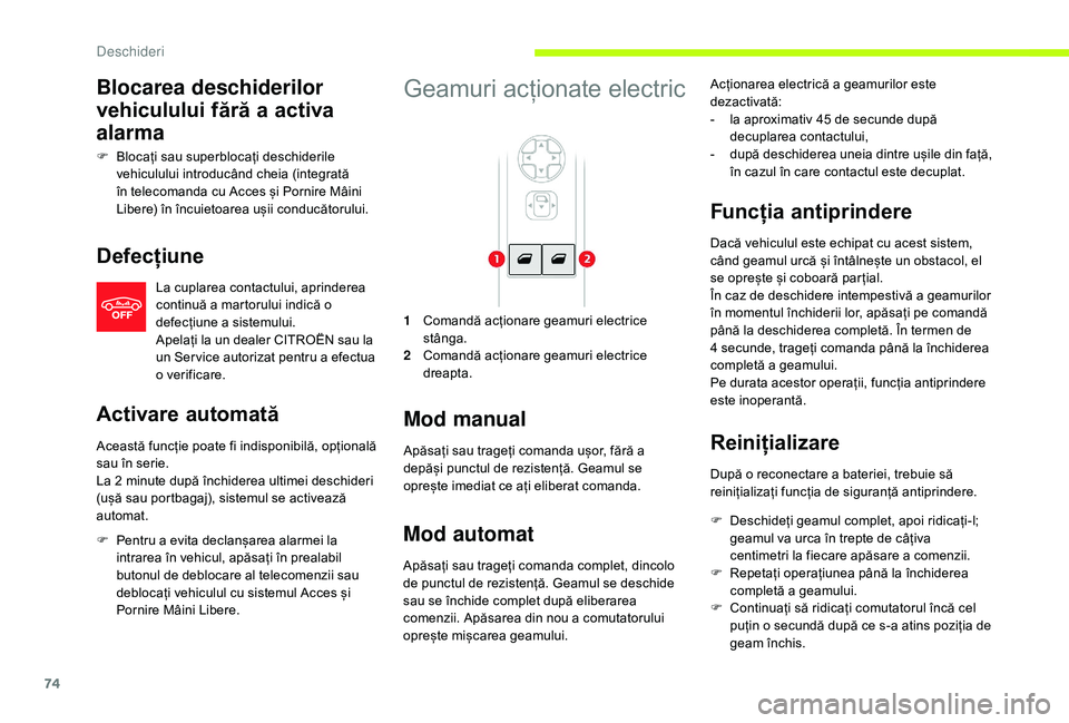 CITROEN JUMPER SPACETOURER 2018 Ghiduri De Utilizare (in Romanian) 74
Blocarea deschiderilor
vehiculului fără a activa
alarma
F Blocați sau superblocați deschiderile vehiculului introducând cheia (integrată
în telecomanda cu Acces și Pornire Mâini
Libere CITROEN JUMPER SPACETOURER 2018 Ghiduri De Utilizare (in Romanian) 74
Blocarea deschiderilor
vehiculului fără a activa
alarma
F Blocați sau superblocați deschiderile vehiculului introducând cheia (integrată
în telecomanda cu Acces și Pornire Mâini
Libere