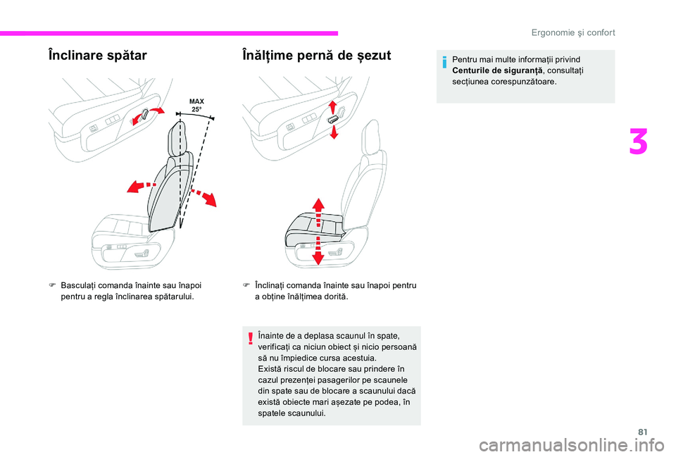 CITROEN JUMPER SPACETOURER 2018 Ghiduri De Utilizare (in Romanian) 81
Înclinare spătar
F Basculați comanda înainte sau înapoi pentru a regla înclinarea spătarului.
Înălțime pernă de șezut
F ÃŽnclinaÈ›i comanda înainte sau înapoi pentru a obÈ›ine înălÈ CITROEN JUMPER SPACETOURER 2018 Ghiduri De Utilizare (in Romanian) 81
Înclinare spătar
F Basculați comanda înainte sau înapoi pentru a regla înclinarea spătarului.
Înălțime pernă de șezut
F ÃŽnclinaÈ›i comanda înainte sau înapoi pentru a obÈ›ine înălÈ