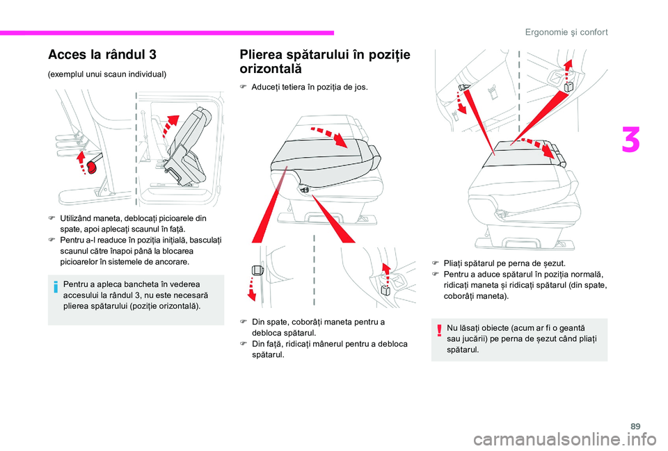 CITROEN JUMPER SPACETOURER 2018 Ghiduri De Utilizare (in Romanian) 89
Acces la rândul 3
(exemplul unui scaun individual)
F
U
tilizând maneta, deblocați picioarele din
spate, apoi aplecați scaunul în față.
F
Pe
ntru a-l readuce în poziția inițială, basc CITROEN JUMPER SPACETOURER 2018 Ghiduri De Utilizare (in Romanian) 89
Acces la rândul 3
(exemplul unui scaun individual)
F
U
tilizând maneta, deblocați picioarele din
spate, apoi aplecați scaunul în față.
F
Pe
ntru a-l readuce în poziția inițială, basc