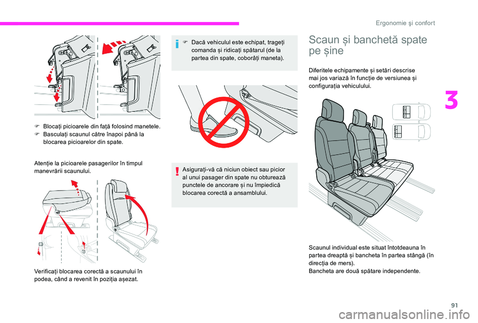 CITROEN JUMPER SPACETOURER 2018 Ghiduri De Utilizare (in Romanian) 91
F Blocați picioarele din față folosind manetele.
F B asculați scaunul către înapoi până la
blocarea picioarelor din spate.
Atenție la picioarele pasagerilor în timpul
manevrării scaunu CITROEN JUMPER SPACETOURER 2018 Ghiduri De Utilizare (in Romanian) 91
F Blocați picioarele din față folosind manetele.
F B asculați scaunul către înapoi până la
blocarea picioarelor din spate.
Atenție la picioarele pasagerilor în timpul
manevrării scaunu