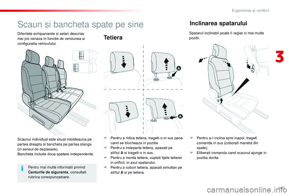 CITROEN JUMPER SPACETOURER 2017 Ghiduri De Utilizare (in Romanian) 101
Spacetourer-VP_ro_Chap03_ergonomie-et-confort_ed01-2016
Te t i e r a
F Pentru a ridica tetiera, trageti-o in sus pana cand se blocheaza in pozitie.
F
Pe
ntru a indeparta tetiera, apasati pe
st CITROEN JUMPER SPACETOURER 2017 Ghiduri De Utilizare (in Romanian) 101
Spacetourer-VP_ro_Chap03_ergonomie-et-confort_ed01-2016
Te t i e r a
F Pentru a ridica tetiera, trageti-o in sus pana cand se blocheaza in pozitie.
F
Pe
ntru a indeparta tetiera, apasati pe
st
