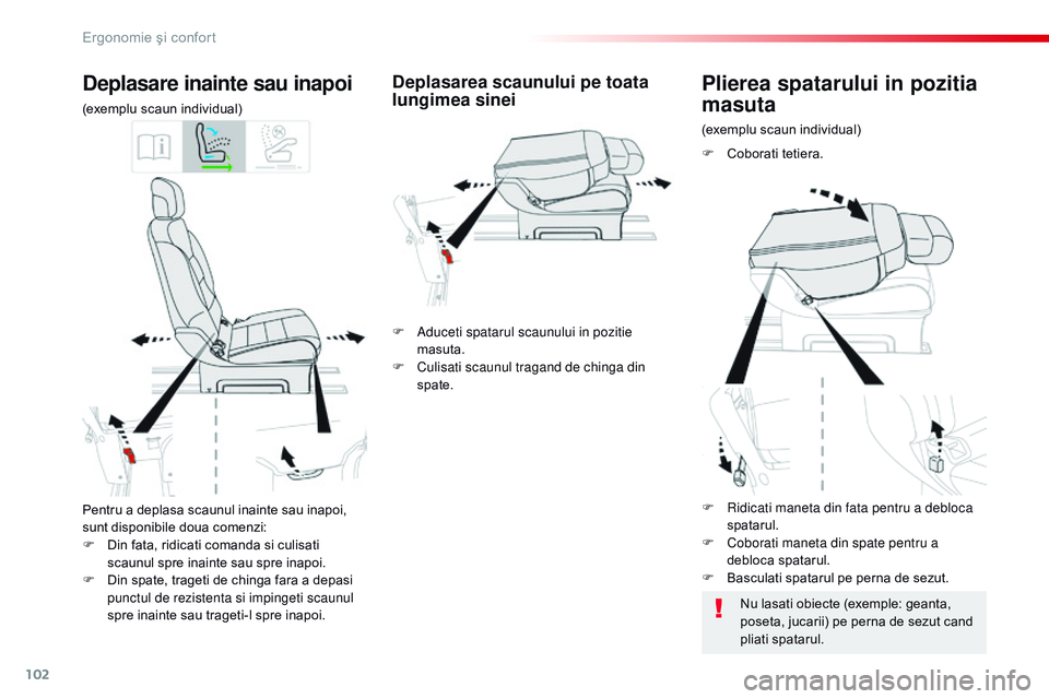 CITROEN JUMPER SPACETOURER 2017 Ghiduri De Utilizare (in Romanian) 102
Spacetourer-VP_ro_Chap03_ergonomie-et-confort_ed01-2016
Pentru a deplasa scaunul inainte sau inapoi,
sunt disponibile doua comenzi:
F
D
in fata, ridicati comanda si culisati
scaunul spre inain CITROEN JUMPER SPACETOURER 2017 Ghiduri De Utilizare (in Romanian) 102
Spacetourer-VP_ro_Chap03_ergonomie-et-confort_ed01-2016
Pentru a deplasa scaunul inainte sau inapoi,
sunt disponibile doua comenzi:
F
D
in fata, ridicati comanda si culisati
scaunul spre inain