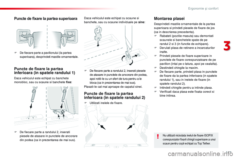 CITROEN JUMPER SPACETOURER 2017  Ghiduri De Utilizare (in Romanian) 117
Spacetourer-VP_ro_Chap03_ergonomie-et-confort_ed01-2016
Puncte de fixare la partea superioara
Puncte de fixare la partea 
inferioara (in spatele randului 1)
Daca vehiculul este echipat cu banchete