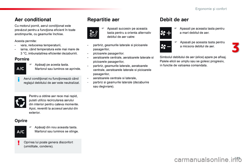 CITROEN JUMPER SPACETOURER 2017 Ghiduri De Utilizare (in Romanian) 129
Spacetourer-VP_ro_Chap03_ergonomie-et-confort_ed01-2016
F Apasati pe aceasta tasta pentru a mari debitul de aer.
Repartitie aer
F Apasati succesiv pe aceasta tasta pentru a orienta alternativ
deb CITROEN JUMPER SPACETOURER 2017 Ghiduri De Utilizare (in Romanian) 129
Spacetourer-VP_ro_Chap03_ergonomie-et-confort_ed01-2016
F Apasati pe aceasta tasta pentru a mari debitul de aer.
Repartitie aer
F Apasati succesiv pe aceasta tasta pentru a orienta alternativ
deb