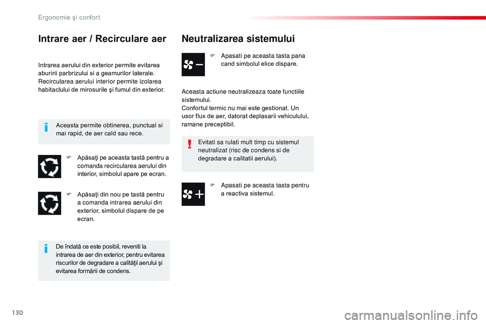 CITROEN JUMPER SPACETOURER 2017 Ghiduri De Utilizare (in Romanian) 130
Spacetourer-VP_ro_Chap03_ergonomie-et-confort_ed01-2016
Neutralizarea sistemului
F Apasati pe aceasta tasta pana cand simbolul elice dispare.
Aceasta actiune neutralizeaza toate functiile
sistemu CITROEN JUMPER SPACETOURER 2017 Ghiduri De Utilizare (in Romanian) 130
Spacetourer-VP_ro_Chap03_ergonomie-et-confort_ed01-2016
Neutralizarea sistemului
F Apasati pe aceasta tasta pana cand simbolul elice dispare.
Aceasta actiune neutralizeaza toate functiile
sistemu
