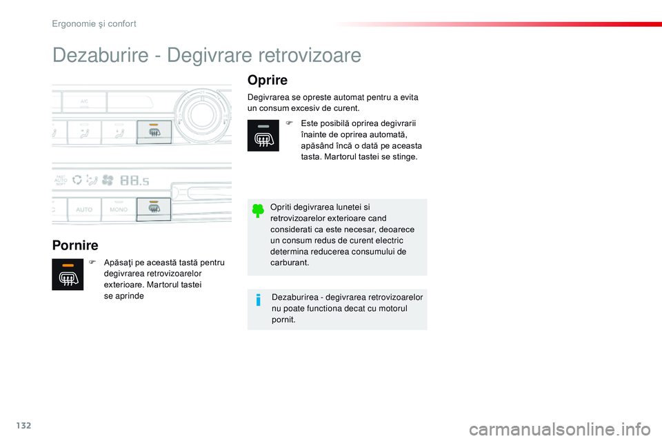 CITROEN JUMPER SPACETOURER 2017 Ghiduri De Utilizare (in Romanian) 132
Spacetourer-VP_ro_Chap03_ergonomie-et-confort_ed01-2016
Dezaburire - Degivrare retrovizoare
PornireOprire
F Apăsaţi pe această tastă pentru
degivrarea retrovizoarelor
exterioare. Martorul ta CITROEN JUMPER SPACETOURER 2017 Ghiduri De Utilizare (in Romanian) 132
Spacetourer-VP_ro_Chap03_ergonomie-et-confort_ed01-2016
Dezaburire - Degivrare retrovizoare
PornireOprire
F Apăsaţi pe această tastă pentru
degivrarea retrovizoarelor
exterioare. Martorul ta