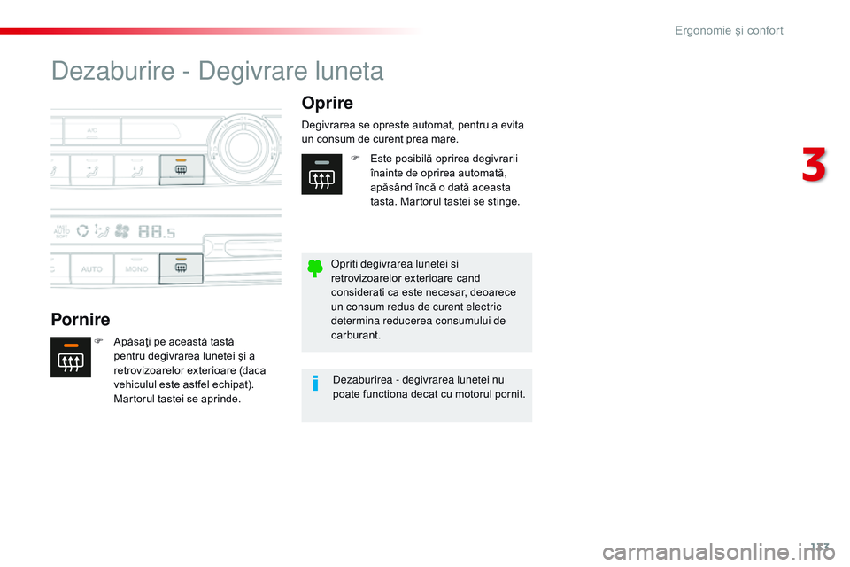 CITROEN JUMPER SPACETOURER 2017 Ghiduri De Utilizare (in Romanian) 133
Spacetourer-VP_ro_Chap03_ergonomie-et-confort_ed01-2016
Dezaburire - Degivrare luneta
PornireOprire
F Apăsaţi pe această tastă
pentru degivrarea lunetei şi a
retrovizoarelor exterioare (dac CITROEN JUMPER SPACETOURER 2017 Ghiduri De Utilizare (in Romanian) 133
Spacetourer-VP_ro_Chap03_ergonomie-et-confort_ed01-2016
Dezaburire - Degivrare luneta
PornireOprire
F Apăsaţi pe această tastă
pentru degivrarea lunetei şi a
retrovizoarelor exterioare (dac