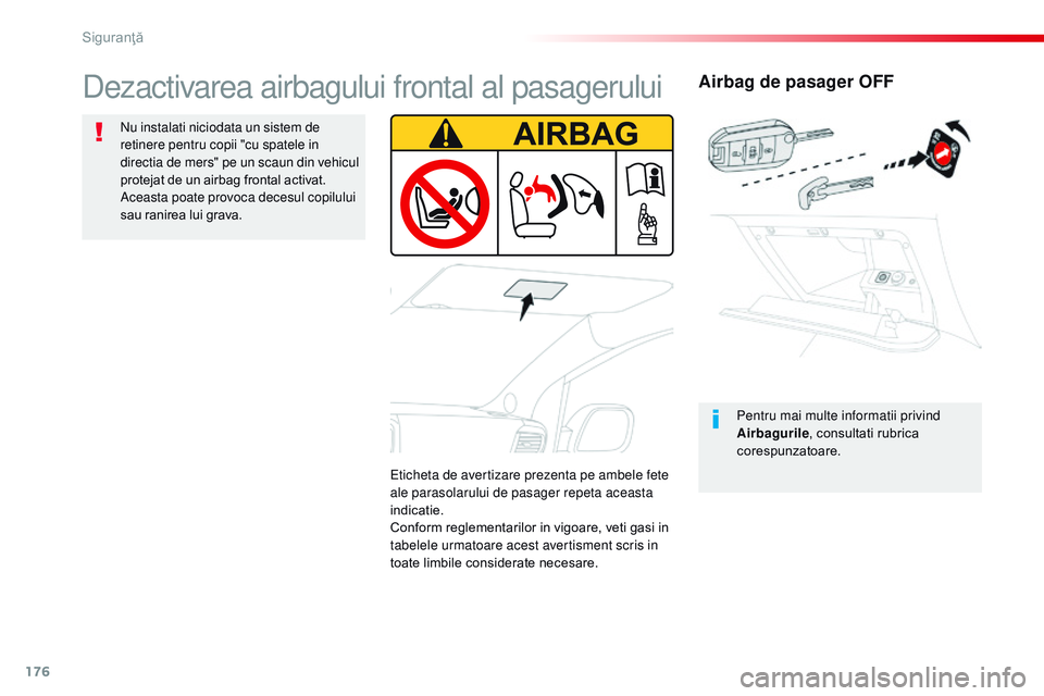 CITROEN JUMPER SPACETOURER 2017 Ghiduri De Utilizare (in Romanian) 176
Spacetourer-VP_ro_Chap05_securite_ed01-2016
Airbag de pasager OFF
Pentru mai multe informatii privind
Airbagurile, consultati rubrica
corespunzatoare.
Dezactivarea airbagului frontal al pasageru CITROEN JUMPER SPACETOURER 2017 Ghiduri De Utilizare (in Romanian) 176
Spacetourer-VP_ro_Chap05_securite_ed01-2016
Airbag de pasager OFF
Pentru mai multe informatii privind
Airbagurile, consultati rubrica
corespunzatoare.
Dezactivarea airbagului frontal al pasageru