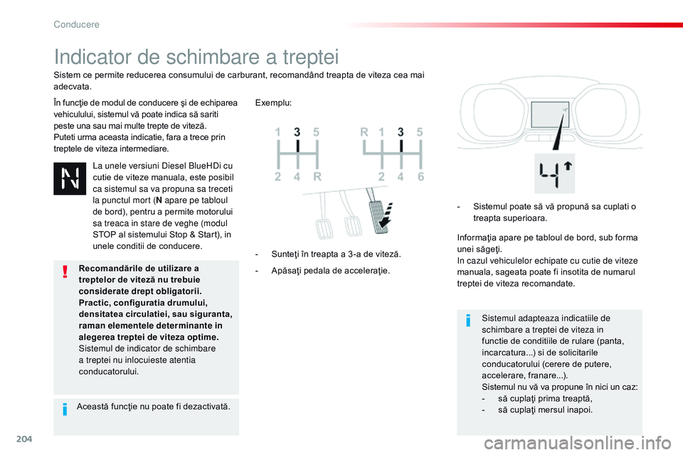 CITROEN JUMPER SPACETOURER 2017 Ghiduri De Utilizare (in Romanian) 204
Spacetourer-VP_ro_Chap06_conduite_ed01-2016
indicator de schimbare a treptei
În funcţie de modul de conducere şi de echiparea
vehiculului, sistemul vă poate indica să sariti
peste una sau m CITROEN JUMPER SPACETOURER 2017 Ghiduri De Utilizare (in Romanian) 204
Spacetourer-VP_ro_Chap06_conduite_ed01-2016
indicator de schimbare a treptei
În funcţie de modul de conducere şi de echiparea
vehiculului, sistemul vă poate indica să sariti
peste una sau m