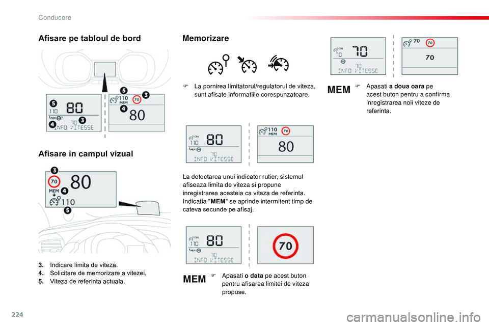 CITROEN JUMPER SPACETOURER 2017 Ghiduri De Utilizare (in Romanian) 224
MEMMEM
Spacetourer-VP_ro_Chap06_conduite_ed01-2016
3. Indicare limita de viteza.
4. S
olicitare de memorizare a vitezei.
5.
V
iteza de referinta actuala.
Afisare pe tabloul de bord
Afisare in ca CITROEN JUMPER SPACETOURER 2017 Ghiduri De Utilizare (in Romanian) 224
MEMMEM
Spacetourer-VP_ro_Chap06_conduite_ed01-2016
3. Indicare limita de viteza.
4. S
olicitare de memorizare a vitezei.
5.
V
iteza de referinta actuala.
Afisare pe tabloul de bord
Afisare in ca