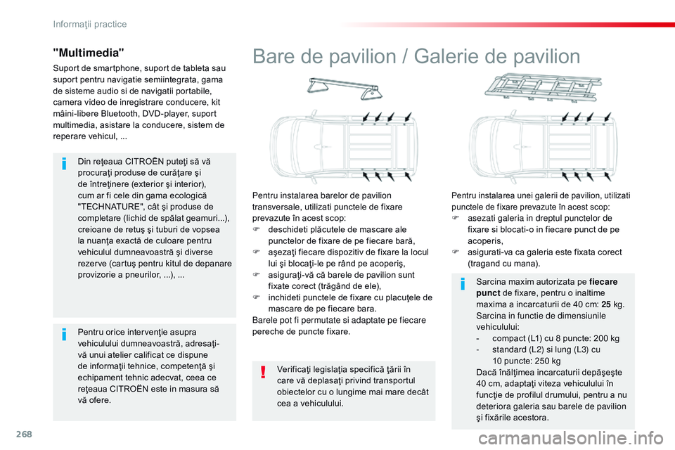 CITROEN JUMPER SPACETOURER 2017 Ghiduri De Utilizare (in Romanian) 268
Spacetourer-VP_ro_Chap07_info-pratiques_ed01-2016
Din reţeaua CITROËN puteţi să vă
procuraţi produse de curăţare şi
de întreţinere (exterior şi interior),
cum ar fi cele din gama ec CITROEN JUMPER SPACETOURER 2017 Ghiduri De Utilizare (in Romanian) 268
Spacetourer-VP_ro_Chap07_info-pratiques_ed01-2016
Din reţeaua CITROËN puteţi să vă
procuraţi produse de curăţare şi
de întreţinere (exterior şi interior),
cum ar fi cele din gama ec