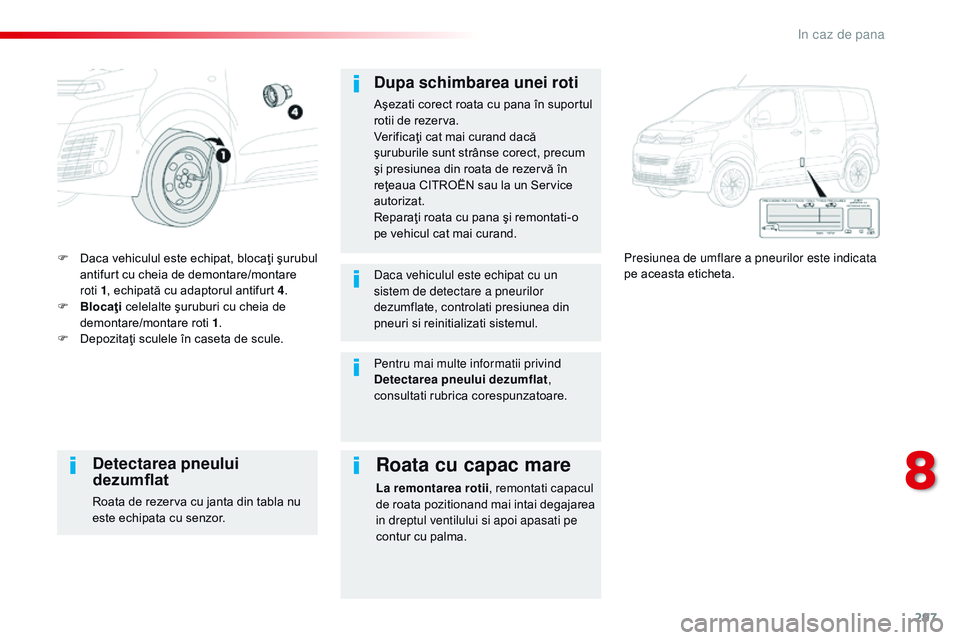 CITROEN JUMPER SPACETOURER 2017 Ghiduri De Utilizare (in Romanian) 297
Spacetourer-VP_ro_Chap08_En-cas-de-panne_ed01-2016
F Daca vehiculul este echipat, blocaţi şurubul antifurt cu cheia de demontare/montare
roti
1, echipată cu adaptorul antifurt 4 .
F
Bl
oc CITROEN JUMPER SPACETOURER 2017 Ghiduri De Utilizare (in Romanian) 297
Spacetourer-VP_ro_Chap08_En-cas-de-panne_ed01-2016
F Daca vehiculul este echipat, blocaţi şurubul antifurt cu cheia de demontare/montare
roti
1, echipată cu adaptorul antifurt 4 .
F
Bl
oc
