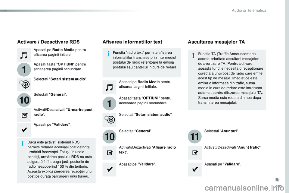 CITROEN JUMPER SPACETOURER 2017  Ghiduri De Utilizare (in Romanian) 385
1
110
1011
Spacetourer-VP_ro_Chap10b_nAC-1_ed01-2016
Apasati pe Radio Media  pentru 
afisarea paginii initiale.
Apasati pe Radio Media pentru 
afisarea paginii initiale.
Apasati tasta "
OPTIUN