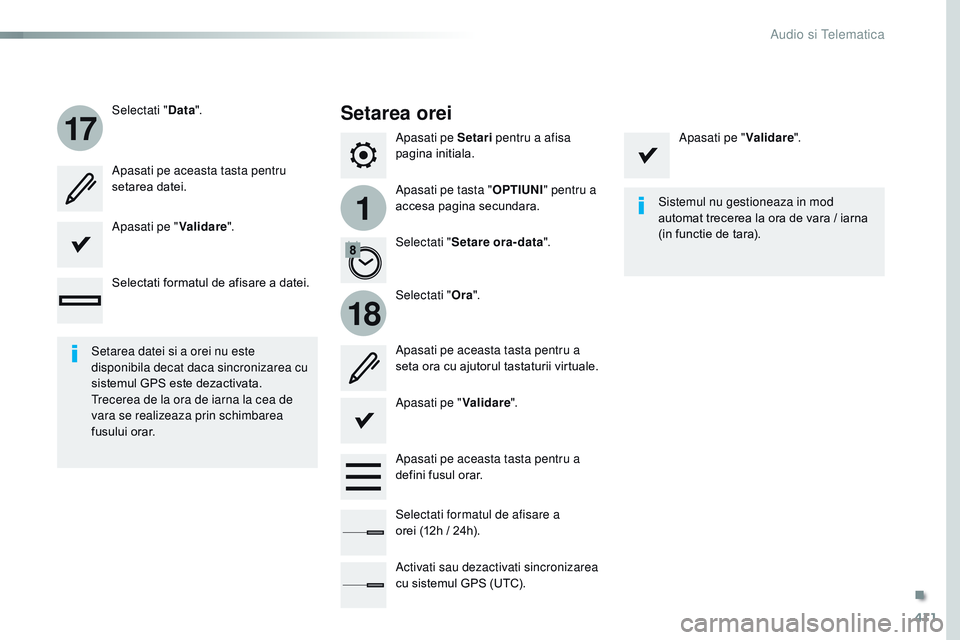 CITROEN JUMPER SPACETOURER 2017  Ghiduri De Utilizare (in Romanian) 411
1
17
18
Spacetourer-VP_ro_Chap10b_nAC-1_ed01-2016
Apasati pe Setari  pentru a afisa 
pagina initiala.
Apasati pe tasta " OPTIUNI" pentru a 
accesa pagina secundara.
Selectati "
Data