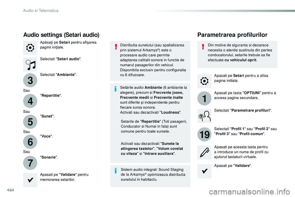 CITROEN JUMPER SPACETOURER 2017  Ghiduri De Utilizare (in Romanian) 464
3
4
5
6
7
1
19
Spacetourer-VP_ro_Chap10c_rCC-1_ed01-2016
Apasati pe Setari  pentru a afisa 
pagina initiala.
Parametrarea profilurilor
Audio settings (Setari audio)
Apăsaţi pe Setari  pentru afi
