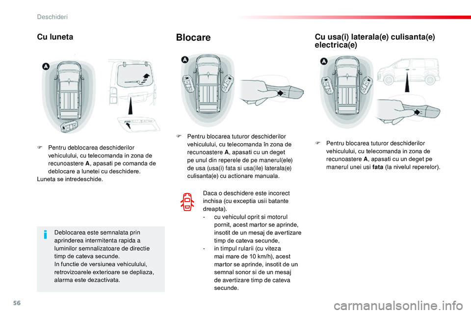 CITROEN JUMPER SPACETOURER 2017 Ghiduri De Utilizare (in Romanian) 56
Spacetourer-VP_ro_Chap02_ouvertures_ed01-2016
Cu luneta
F Pentru deblocarea deschiderilor vehiculului, cu telecomanda in zona de
recunoastere A , apasati pe comanda de
deblocare a lunetei cu desc CITROEN JUMPER SPACETOURER 2017 Ghiduri De Utilizare (in Romanian) 56
Spacetourer-VP_ro_Chap02_ouvertures_ed01-2016
Cu luneta
F Pentru deblocarea deschiderilor vehiculului, cu telecomanda in zona de
recunoastere A , apasati pe comanda de
deblocare a lunetei cu desc