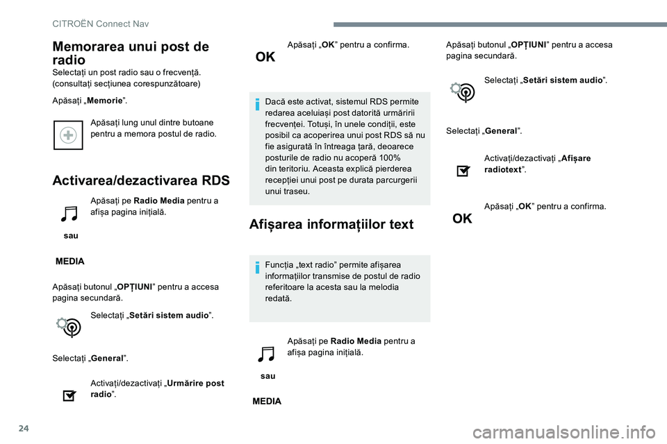 CITROEN JUMPER SPACETOURER 2017 Ghiduri De Utilizare (in Romanian) 24
Apăsați lung unul dintre butoane
pentru a memora postul de radio.
Activarea/dezactivarea RDS
sau Apăsați pe Radio Media
pentru a
afișa pagina inițială.
Apăsați butonul „ OPȚIUNIˮ p CITROEN JUMPER SPACETOURER 2017 Ghiduri De Utilizare (in Romanian) 24
Apăsați lung unul dintre butoane
pentru a memora postul de radio.
Activarea/dezactivarea RDS
sau Apăsați pe Radio Media
pentru a
afișa pagina inițială.
Apăsați butonul „ OPȚIUNIˮ p