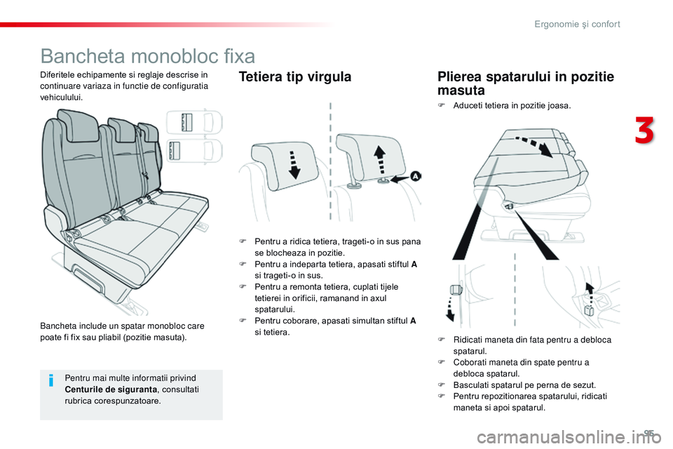 CITROEN JUMPER SPACETOURER 2017 Ghiduri De Utilizare (in Romanian) 95
Spacetourer-VP_ro_Chap03_ergonomie-et-confort_ed01-2016
Bancheta monobloc fixa
F Pentru a ridica tetiera, trageti-o in sus pana se blocheaza in pozitie.
F
Pe
ntru a indeparta tetiera, apasati st CITROEN JUMPER SPACETOURER 2017 Ghiduri De Utilizare (in Romanian) 95
Spacetourer-VP_ro_Chap03_ergonomie-et-confort_ed01-2016
Bancheta monobloc fixa
F Pentru a ridica tetiera, trageti-o in sus pana se blocheaza in pozitie.
F
Pe
ntru a indeparta tetiera, apasati st