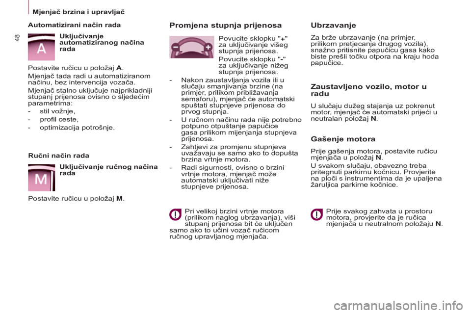 CITROEN BERLINGO ELECTRIC 2017 Upute Za Rukovanje (in Croatian) 48
BERLINGO-2-VU_HR_CHAP03_PRET-A-PARTIR_ED01-2015BERLINGO-2-VU_HR_CHAP03_PRET-A-PARTIR_ED01-2015
Ručni način rada
Uključivanje ručnog načina
rada
Postavite ručicu u položaj M.
Automatizirani CITROEN BERLINGO ELECTRIC 2017 Upute Za Rukovanje (in Croatian) 48
BERLINGO-2-VU_HR_CHAP03_PRET-A-PARTIR_ED01-2015BERLINGO-2-VU_HR_CHAP03_PRET-A-PARTIR_ED01-2015
Ručni način rada
Uključivanje ručnog načina
rada
Postavite ručicu u položaj M.
Automatizirani