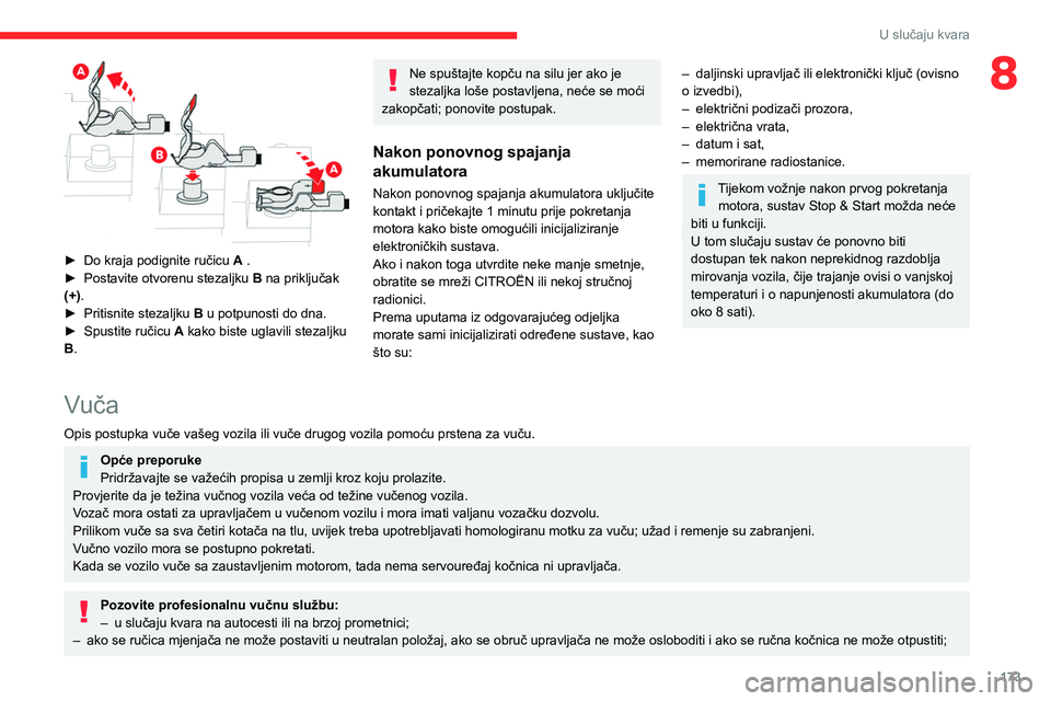 CITROEN BERLINGO VAN 2021 Upute Za Rukovanje (in Croatian) 173
U slučaju kvara
8
► Do kraja podignite ručicu A .
► Postavite otvorenu stezaljku B
na priključak
(+).
►
Pritisnite stezaljku B
u potpunosti do dna.
►
Spustite ručicu
A CITROEN BERLINGO VAN 2021 Upute Za Rukovanje (in Croatian) 173
U slučaju kvara
8
► Do kraja podignite ručicu A .
► Postavite otvorenu stezaljku B
na priključak
(+).
►
Pritisnite stezaljku B
u potpunosti do dna.
►
Spustite ručicu
A