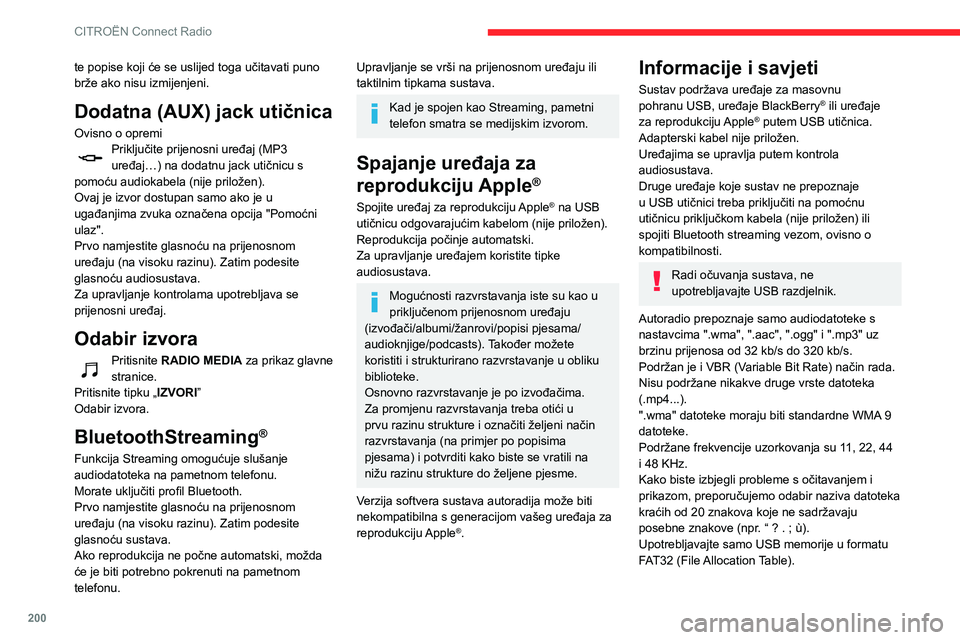 CITROEN BERLINGO VAN 2021 Upute Za Rukovanje (in Croatian) 200
CITROËN Connect Radio
te popise koji će se uslijed toga učitavati puno
brže ako nisu izmijenjeni.
Dodatna (AUX) jack utičnica
Ovisno o opremiPriključite prijenosni uređaj (MP3
uređaj…) CITROEN BERLINGO VAN 2021 Upute Za Rukovanje (in Croatian) 200
CITROËN Connect Radio
te popise koji će se uslijed toga učitavati puno
brže ako nisu izmijenjeni.
Dodatna (AUX) jack utičnica
Ovisno o opremiPriključite prijenosni uređaj (MP3
uređaj…)