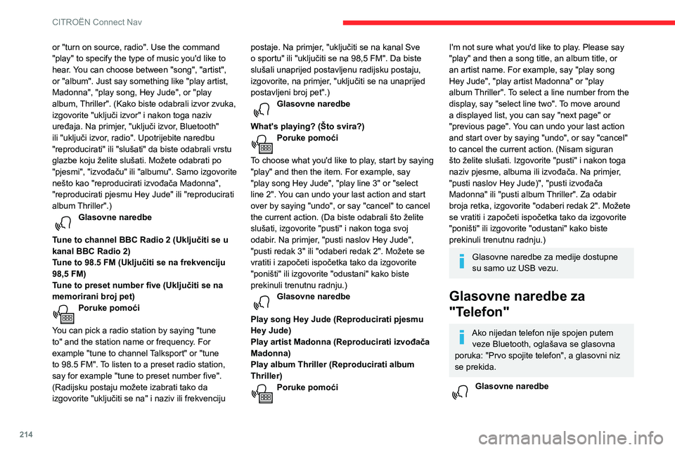 CITROEN BERLINGO VAN 2021  Upute Za Rukovanje (in Croatian) 214
CITROËN Connect Nav
or "turn on source, radio". Use the command 
"play" to specify the type of music you'd like to 
hear. You can choose between "song", "artist