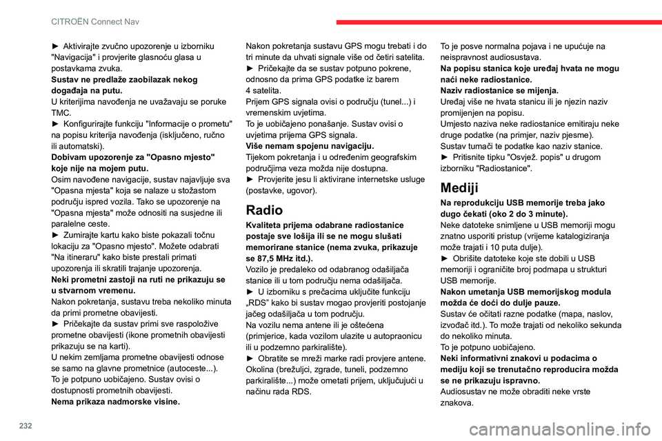 CITROEN BERLINGO VAN 2021 Upute Za Rukovanje (in Croatian) 232
CITROËN Connect Nav
► Aktivirajte zvučno upozorenje u izborniku
"Navigacija" i provjerite glasnoću glasa u
postavkama zvuka.
Sustav ne predlaže zaobilazak nekog
događaja na putu. CITROEN BERLINGO VAN 2021 Upute Za Rukovanje (in Croatian) 232
CITROËN Connect Nav
► Aktivirajte zvučno upozorenje u izborniku
"Navigacija" i provjerite glasnoću glasa u
postavkama zvuka.
Sustav ne predlaže zaobilazak nekog
događaja na putu.