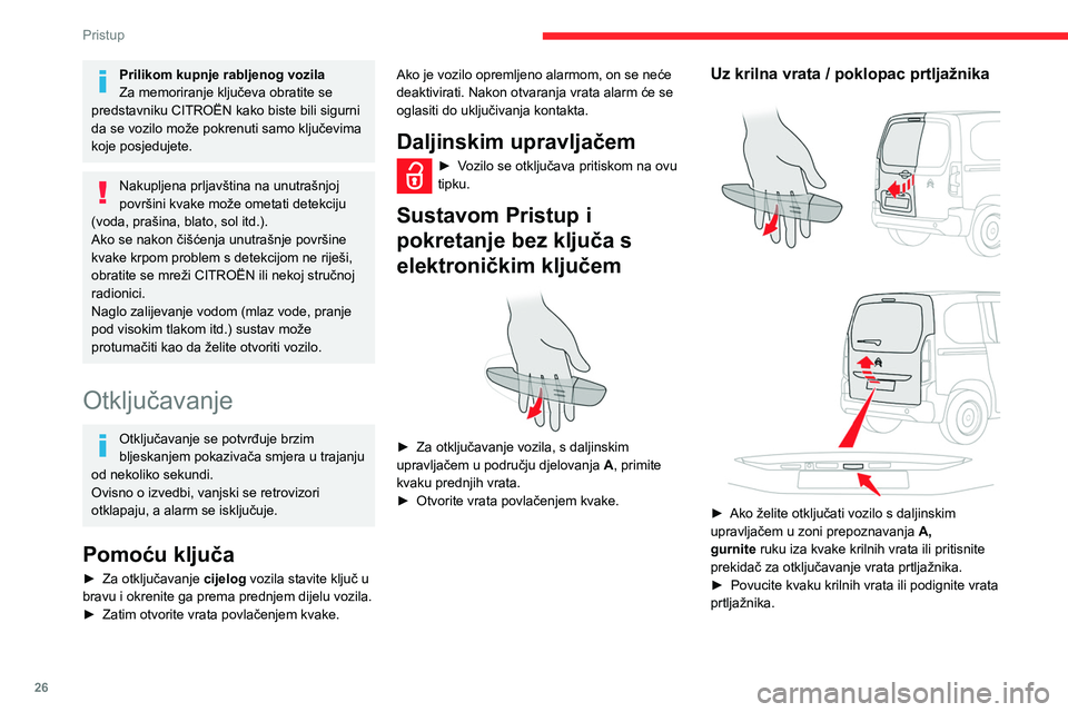 CITROEN BERLINGO VAN 2021 Upute Za Rukovanje (in Croatian) 26
Pristup
Prilikom kupnje rabljenog vozila
Za memoriranje ključeva obratite se
predstavniku CITROËN kako biste bili sigurni
da se vozilo može pokrenuti samo ključevima
koje posjedujete.
Nakupl CITROEN BERLINGO VAN 2021 Upute Za Rukovanje (in Croatian) 26
Pristup
Prilikom kupnje rabljenog vozila
Za memoriranje ključeva obratite se
predstavniku CITROËN kako biste bili sigurni
da se vozilo može pokrenuti samo ključevima
koje posjedujete.
Nakupl