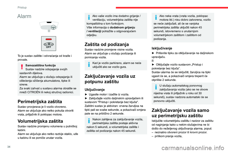 CITROEN BERLINGO VAN 2021 Upute Za Rukovanje (in Croatian) 34
Pristup
Alarm
To je sustav zaštite i odvraćanja od krađe i
provale.
Samozaštitna funkcija
Sustav nadzire odspajanje svojih
sastavnih dijelova.
Alarm se uključuje u slučaju odspajanja CITROEN BERLINGO VAN 2021 Upute Za Rukovanje (in Croatian) 34
Pristup
Alarm
To je sustav zaštite i odvraćanja od krađe i
provale.
Samozaštitna funkcija
Sustav nadzire odspajanje svojih
sastavnih dijelova.
Alarm se uključuje u slučaju odspajanja