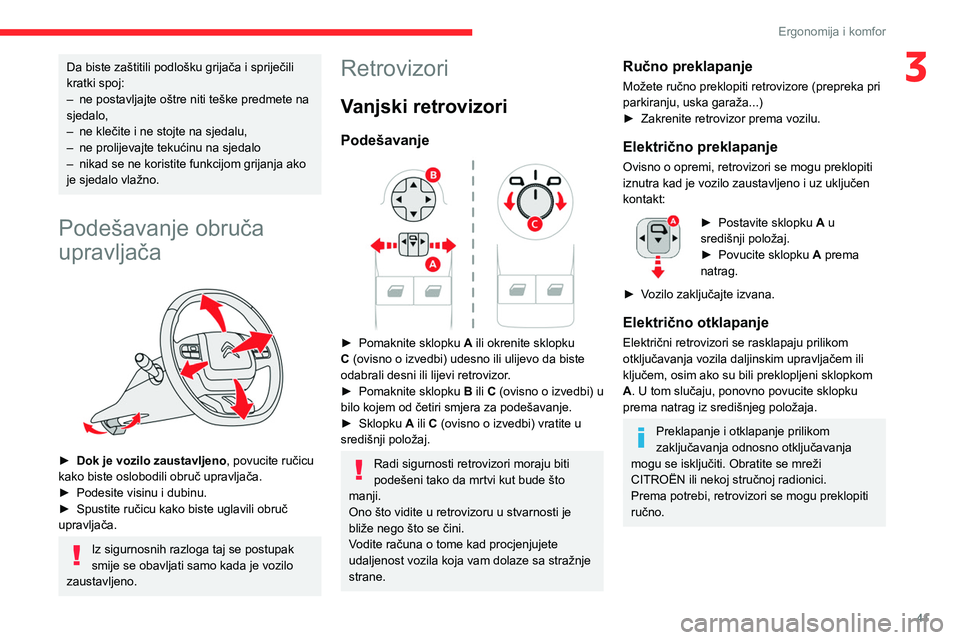 CITROEN BERLINGO VAN 2021  Upute Za Rukovanje (in Croatian) 41
Ergonomija i komfor
3Da biste zaštitili podlošku grijača i spriječili 
kratki spoj:
– 
ne postavljajte oštre niti teške predmete na 
sjedalo,
–

 
ne klečite i ne stojte na sjedalu,
–
