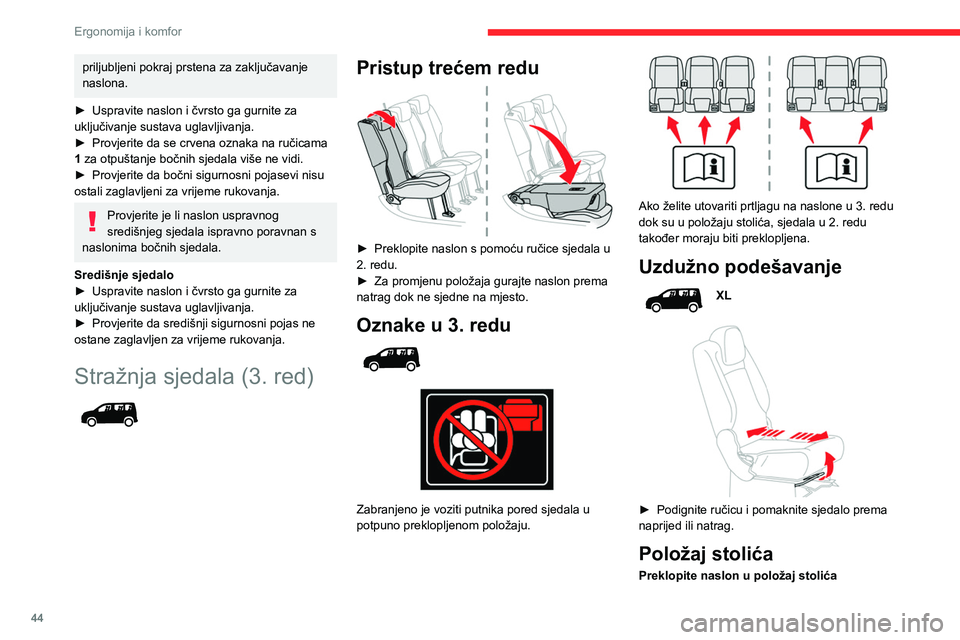 CITROEN BERLINGO VAN 2021  Upute Za Rukovanje (in Croatian) 44
Ergonomija i komfor
priljubljeni pokraj prstena za zaključavanje 
naslona.
►
 
Uspravite naslon i čvrsto ga gurnite za 
uključivanje sustava uglavljivanja.
►

 
Provjerite da se crvena oznak