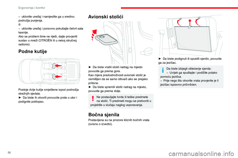 CITROEN BERLINGO VAN 2021  Upute Za Rukovanje (in Croatian) 50
Ergonomija i komfor
– uklonite uređaj i namjestite ga u sredinu 
područja punjenja.
ili
–
 
uklonite uređaj i ponovno pokušajte četvrt sata 
kasnije.
Ako se problem time ne riješi, dajte 