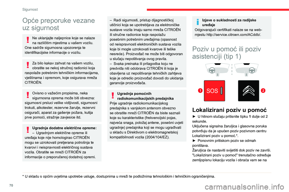 CITROEN BERLINGO VAN 2021 Upute Za Rukovanje (in Croatian) 70
Sigurnost
Opće preporuke vezane
uz sigurnost
Ne uklanjajte naljepnice koje se nalaze
na različitim mjestima u vašem vozilu.
One sadrže sigurnosna upozorenja te
identifikacijske informacije CITROEN BERLINGO VAN 2021 Upute Za Rukovanje (in Croatian) 70
Sigurnost
Opće preporuke vezane
uz sigurnost
Ne uklanjajte naljepnice koje se nalaze
na različitim mjestima u vašem vozilu.
One sadrže sigurnosna upozorenja te
identifikacijske informacije