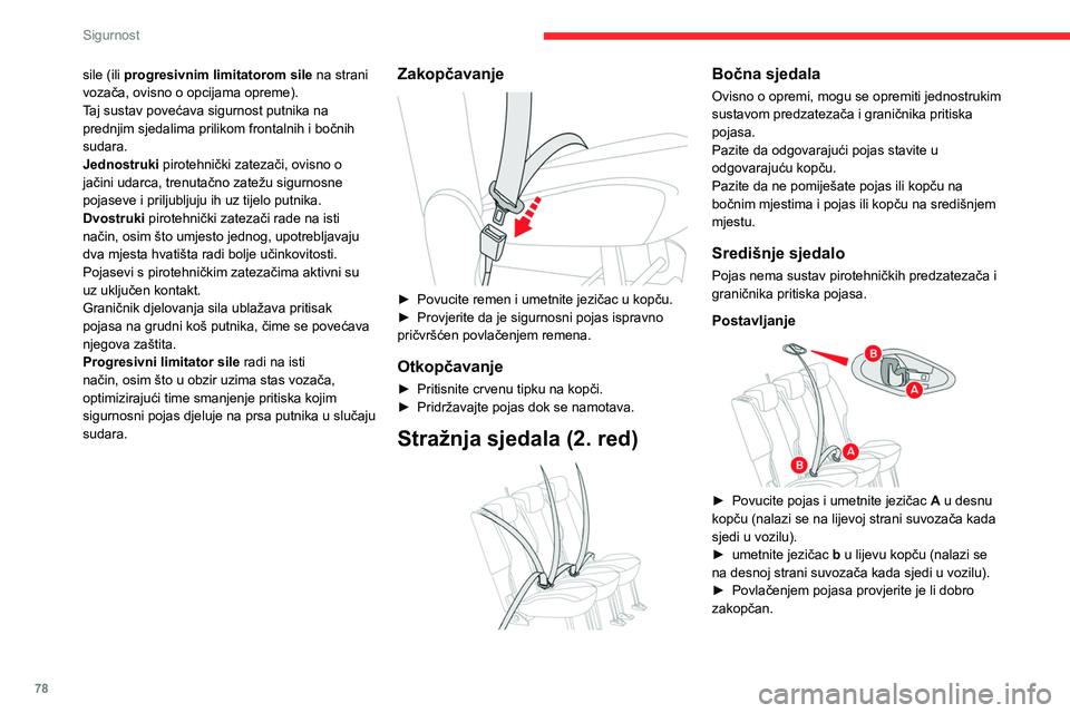 CITROEN BERLINGO VAN 2021 Upute Za Rukovanje (in Croatian) 78
Sigurnost
sile (ili progresivnim limitatorom sile na strani
vozača, ovisno o opcijama opreme).
Taj sustav povećava sigurnost putnika na
prednjim sjedalima prilikom frontalnih i bočnih
sudara CITROEN BERLINGO VAN 2021 Upute Za Rukovanje (in Croatian) 78
Sigurnost
sile (ili progresivnim limitatorom sile na strani
vozača, ovisno o opcijama opreme).
Taj sustav povećava sigurnost putnika na
prednjim sjedalima prilikom frontalnih i bočnih
sudara