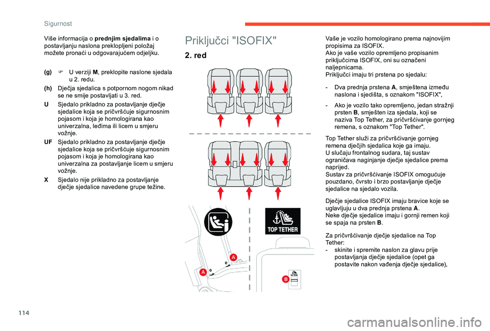 CITROEN BERLINGO VAN 2019 Upute Za Rukovanje (in Croatian) 114
Više informacija o prednjim sjedalima i o
postavljanju naslona preklopljeni položaj
možete pronaći u odgovarajućem odjeljku.Priključci "ISOFIX"
2. red
Vaše je vozilo homologirano CITROEN BERLINGO VAN 2019 Upute Za Rukovanje (in Croatian) 114
Više informacija o prednjim sjedalima i o
postavljanju naslona preklopljeni položaj
možete pronaći u odgovarajućem odjeljku.Priključci "ISOFIX"
2. red
Vaše je vozilo homologirano