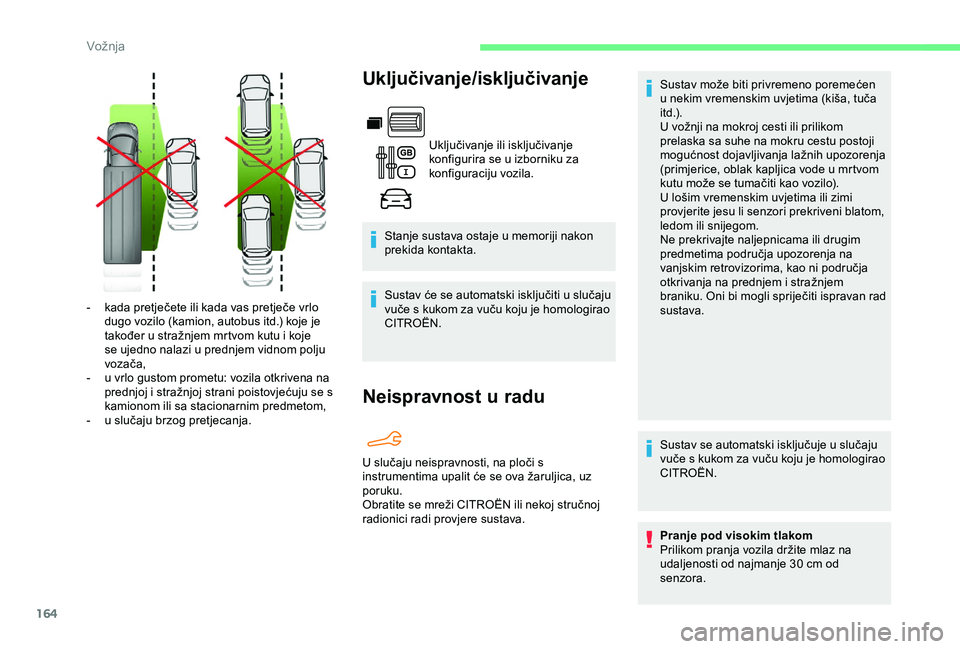 CITROEN BERLINGO VAN 2019 Upute Za Rukovanje (in Croatian) 164
Uključivanje/isključivanje
Uključivanje ili isključivanje
konfigurira se u izborniku za
konfiguraciju vozila.
Stanje sustava ostaje u memoriji nakon
prekida kontakta.
Sustav će se automats CITROEN BERLINGO VAN 2019 Upute Za Rukovanje (in Croatian) 164
Uključivanje/isključivanje
Uključivanje ili isključivanje
konfigurira se u izborniku za
konfiguraciju vozila.
Stanje sustava ostaje u memoriji nakon
prekida kontakta.
Sustav će se automats