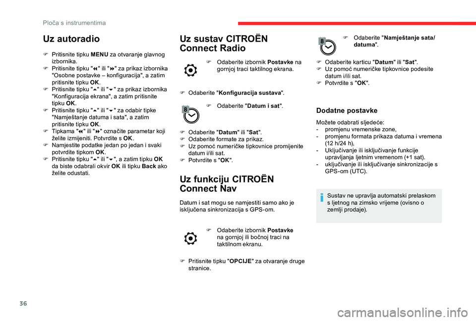 CITROEN BERLINGO VAN 2019 Upute Za Rukovanje (in Croatian) 36
Uz autoradio
F Pritisnite tipku MENU za otvaranje glavnog
izbornika.
F
P
ritisnite tipku " 7" ili " 8" za prikaz izbornika
"Osobne postavke – konfiguracija", a zatim CITROEN BERLINGO VAN 2019 Upute Za Rukovanje (in Croatian) 36
Uz autoradio
F Pritisnite tipku MENU za otvaranje glavnog
izbornika.
F
P
ritisnite tipku " 7" ili " 8" za prikaz izbornika
"Osobne postavke – konfiguracija", a zatim